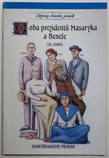 Dějiny trochu jinak - Doba prezidentů Masaryka a Beneše (20. století)