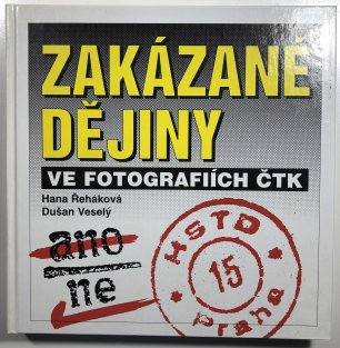 Zakázané dějiny ve fotografiích ČTK