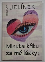 Minuta křiku za mé lásky - 