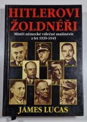 Hitlerovi žoldnéři - Mistři německé válečné mašinérie z let 1939-1945