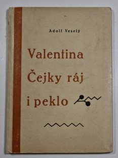 Valentina Čejky ráj i peklo