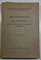Archaiophyta a algophyta - soustavný přehled prvorostů a řasorostů - 