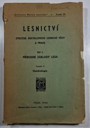 Lesnictví - díl I. Přírodní základy lesa svazek 2 - Dendrologie - 