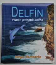 Delfín, příběh jednoho snílka - 