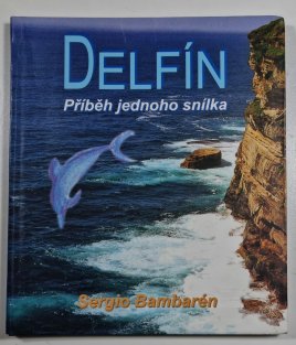 Delfín, příběh jednoho snílka