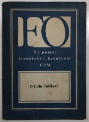 O Juliu Fučíkovi - 