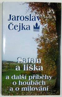 Satan a liška a další příběhy o houbách a o milování