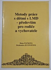 Metody práce s dětmi s LMD - především pro rodiče a vychovatele - 