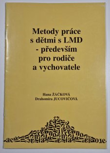 Metody práce s dětmi s LMD - především pro rodiče a vychovatele