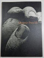Mojmír Preclík (1931-2001) - kresby, fotografie, sochy - 