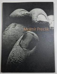 Mojmír Preclík (1931-2001) - kresby, fotografie, sochy