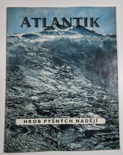 Atlantik - Hrob pyšných nadějí