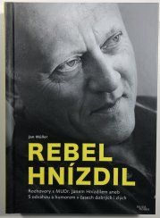 Rebel Hnízdil - Rozhovory s MUDr. Janem Hnízdilem aneb S odvahou a humorem v časech dobrých i zlých - 