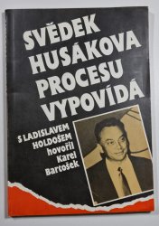Svědek Husákova procesu vypovídá - 