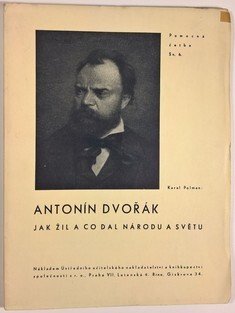 Antonín Dvořák - jak žil a co dal národu a světu