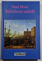 Hrbáčovo mládí - Příběh Jindřicha de Lagardére před tím, než se skryl do převleku hrbáče.