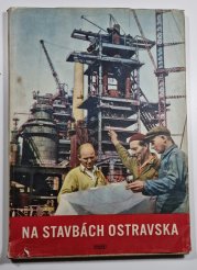 Na stavbách Ostravska - 