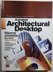 Autodesk Architectural Desktop - Názorný průvodce pro verze 2004-2006