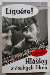 Liguére! aneb  Hlášky z českých filmů - 