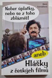 Neber úplatky, nebo se z toho zblázníš! aneb Hlášky z českých filmů - 