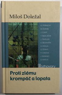 Proti zlému krompáč a lopata