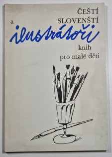 Čeští a slovenští ilustrátoři knih pro malé děti