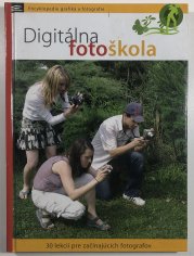 Digitálna fotoškola: 30 lekcií pre začínajúcich fotografov - 