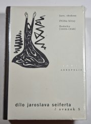 Dílo Jaroslava Seiferta, sv. 5 - Jaro, sbohem / Přilba hlíny / Dodatky (1939-1948) - 