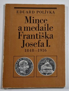 Mince a medaile Františka Josefa I . 1848-1916