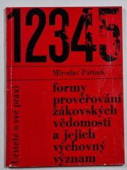 Formy prověřování žákovských vědomostí a jejich výchovný význam - Učitelé o své praxi