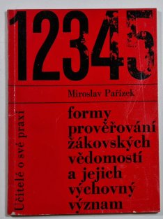 Formy prověřování žákovských vědomostí a jejich výchovný význam