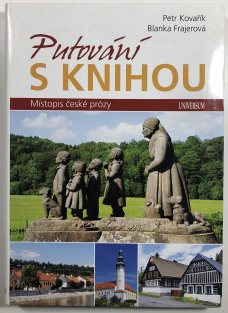 Putování s knihou - Místopis české prózy