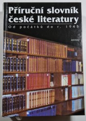 Příruční slovník české literatury - Od počátků do r. 1945