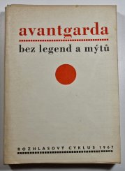 Avantgarda bez legend a mýtů - Rozhlasový cyklus - o patnácti dílech ( ve skutečnosti je to 13 dílů a závěr )
