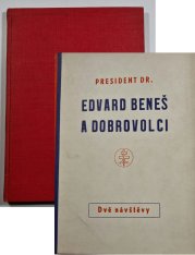 President Dr. Edvard Beneš a dobrovolci - Dvě návštěvy
