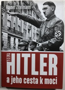 Adolf Hitler a jeho cesta k moci