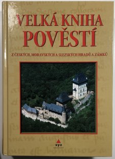Velká kniha pověstí z českých, moravských a slezských hradů a zámků