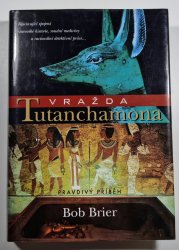 Vražda Tutanchamona - Pravdivý příběh