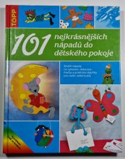 101 nejkrásnějších nápadů do dětského pokoje - 