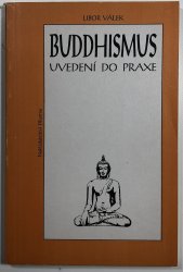 Buddhismus: Uvedení do praxe - 