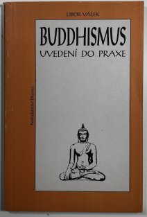 Buddhismus: Uvedení do praxe