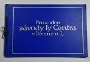 Průvodce závody fy Centra v Děčíně n. L. - 