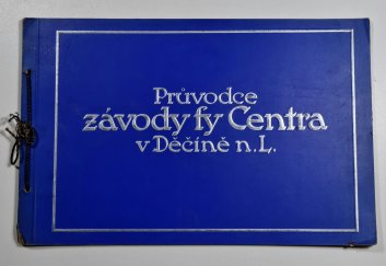 Průvodce závody fy Centra v Děčíně n. L.