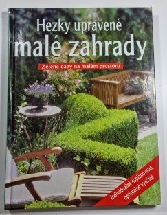 Hezky upravené malé zahrady