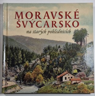 Moravské Švýcarsko na starých pohlednicích