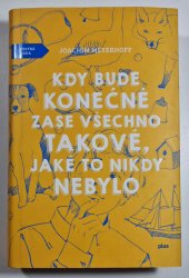 Kdy bude konečně zase všechno takové, jaké to nikdy nebylo - 