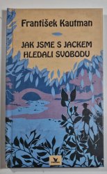 Jak jsme s Jackem hledali svobodu - 