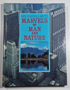 Marvels of Man and Nature - Fascinating Facts