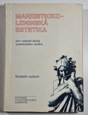 Marxisticko-leninská estetika - dočasná vysokoškolská učebnice