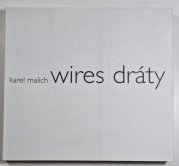 Karel Malich - Wires / Dráty - 